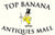 Don't let antiques shops be scary, Top Banana Antiques 50 dealers fun and approachable